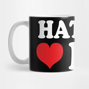 haters love me Mug